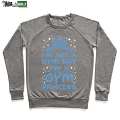 I'M NOT a GYM RAT I'M a GYM PRINCESS CREWNECK SWEATSHIRT