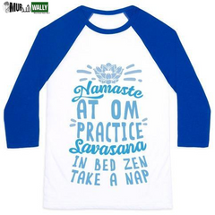 NAMASTE at OM PRACTICE SAVASANA in BED ZEN TAKE a NAP UNISEX CLASSIC BASEBALL TEE