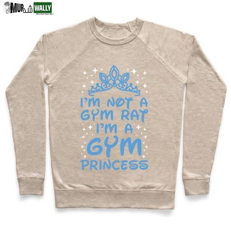 I'M NOT a GYM RAT I'M a GYM PRINCESS CREWNECK SWEATSHIRT
