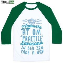 NAMASTE at OM PRACTICE SAVASANA in BED ZEN TAKE a NAP UNISEX CLASSIC BASEBALL TEE