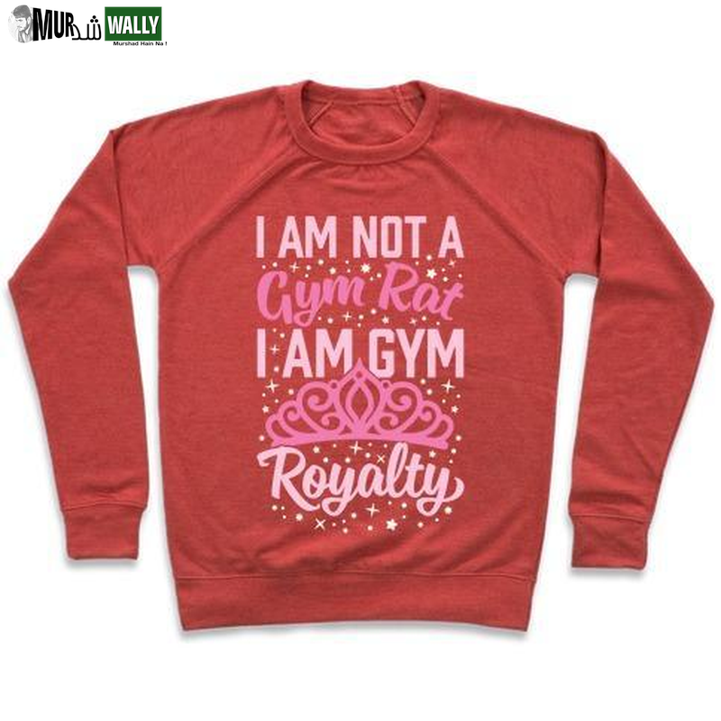 I'M NOT a GYM RAT I'M GYM ROYALTY CREWNECK SWEATSHIRT
