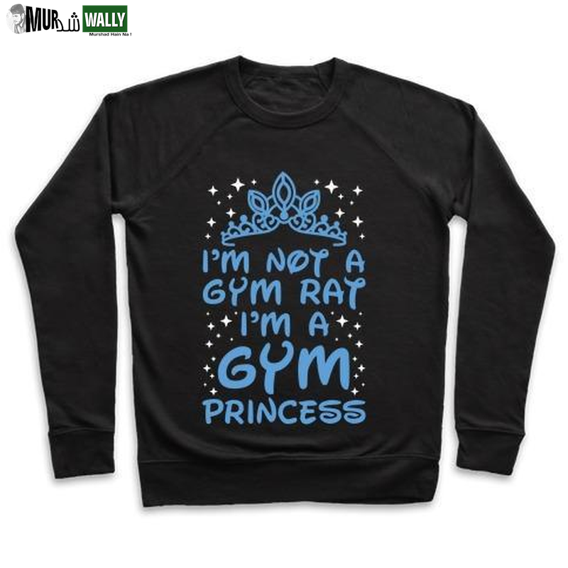 I'M NOT a GYM RAT I'M a GYM PRINCESS CREWNECK SWEATSHIRT
